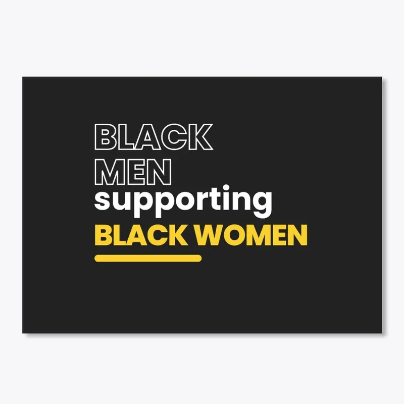 Black men supporting Black women